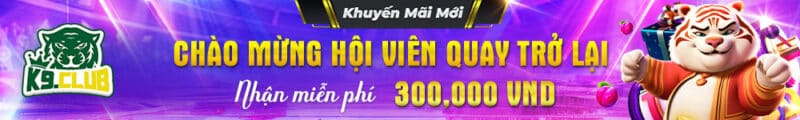 Tặng 300K khi đăng nhập trở lại